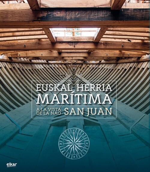 EUSKAL HERRIA MARITIMA. A LA VISTA DE LA NAO SAN JUAN (Book)