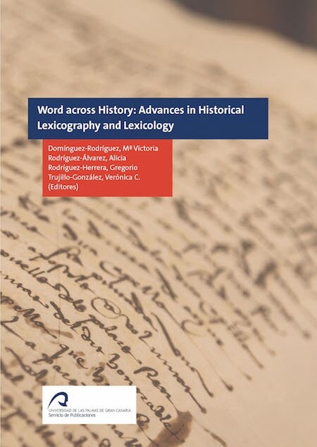 WORDS ACROSS HISTORY: ADVANCES IN HISTORICAL LEXICOGRAPHY AN (Book)