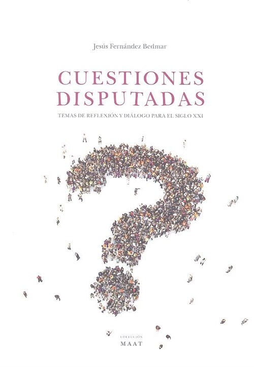 CUESTIONES DISPUTADAS TEMAS DE REFLEXION Y DIALOGO PARA EL (Paperback)