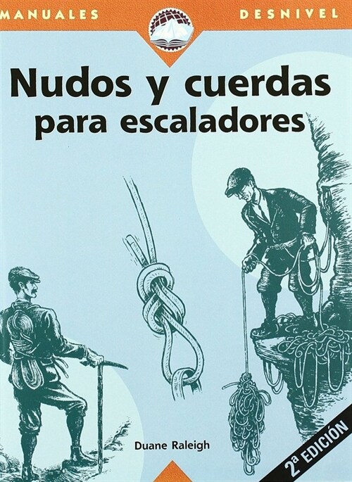 NUDOS Y CUERDAS PARA ESCALADORES (Paperback)