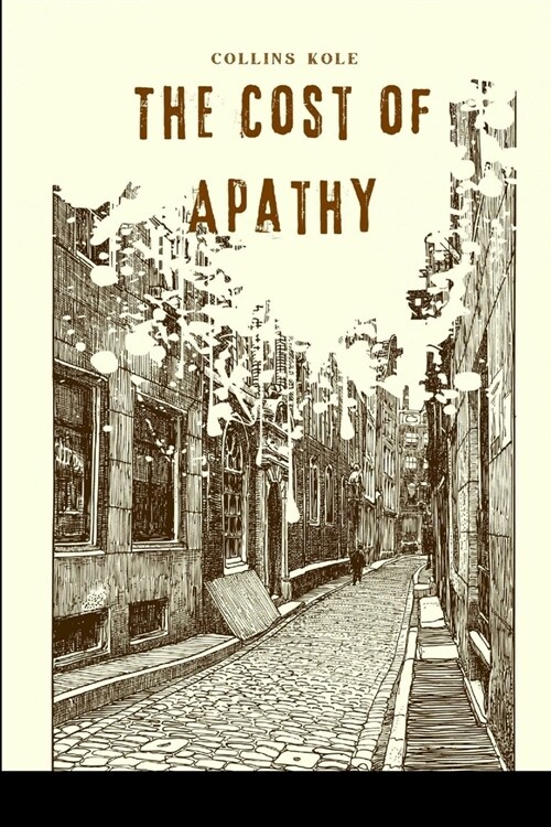 The Cost of Apathy (Paperback)