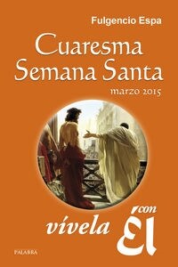 CUARESMA-SEMANA SANTA 2015, VIVELA CON EL (Book)