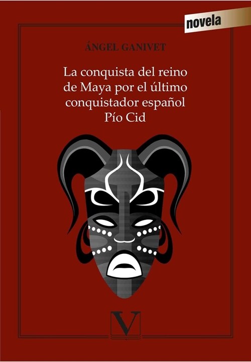 CONQUISTA DEL REINO DE MAYA POR EL ULTIMO CONQUISTADOR ESPAN (Paperback)