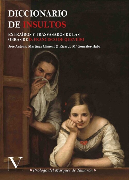 DICCIONARIO DE INSULTOS EXTRAIDOS Y TRASVASADOS DE LAS OBRA (Paperback)