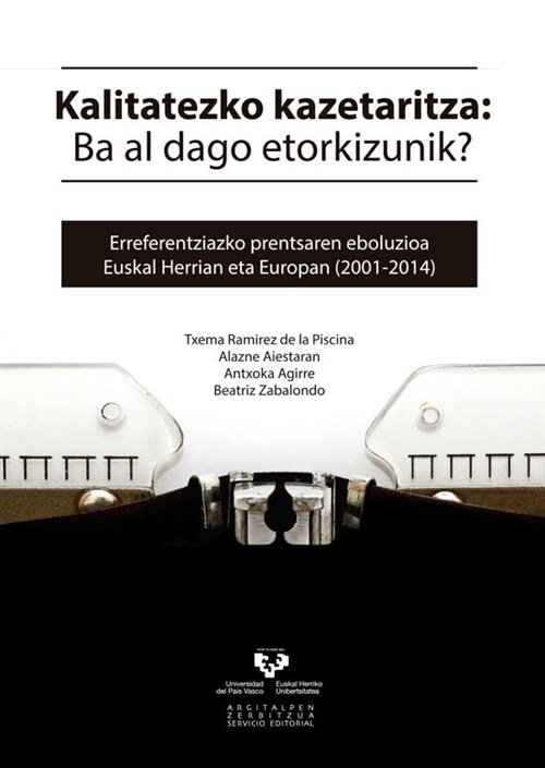 KALITATEZKO KAZETARITZA: BA AL DAGO ETORKIZUNIK？ ERREFERENTZ (Book)