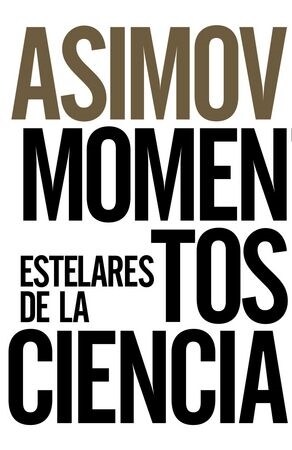 MOMENTOS ESTELARES DE LA CIENCIA (Paperback)