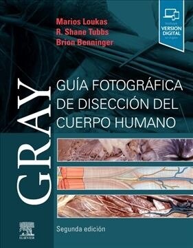 GRAY GUIA FOTOGRAFICA DE DISECCION DEL CUERPO HUMANO (2ª E (Paperback)