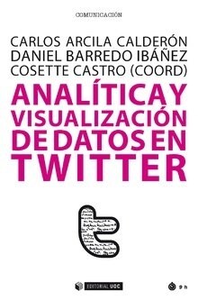 ANALITICA Y VISUALIZACION DE DATOS EN TWITTER (Book)