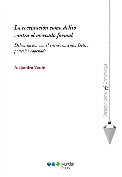 RECEPTACION COMO DELITO CONTRA EL MERCADO FORMAL,LA (Paperback)