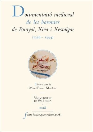 DOCUMENTACIO MEDIEVAL DE LES BARONIES DE BUNYOL, XIVA I XEST (Book)