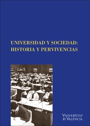 UNIVERSIDAD Y SOCIEDAD: HISTORIA Y PERVIVENCIAS (Book)