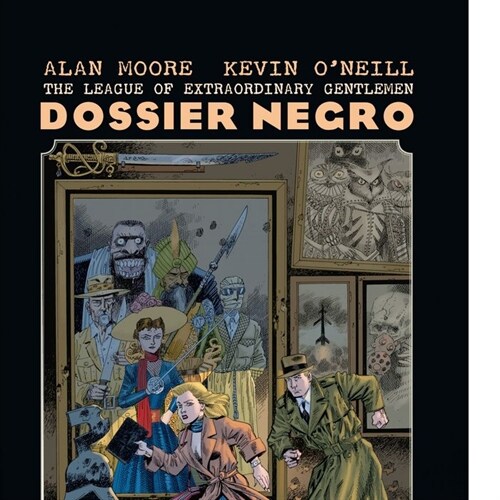 THE LEAGUE OF EXTRAORDINARY GENTLEMEN DOSSIER NEGRO (NUEVA E (Book)