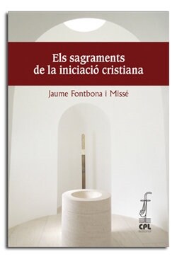 ELS SAGRAMENTS DE LA INICIACIO CRISTIANA (Book)