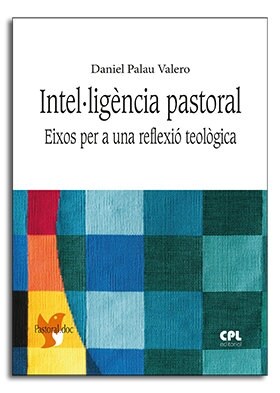 INTEL.LIGENCIA PASTORAL. EIXOS PER UNA REFLEXIO TEOLOGICA (Book)