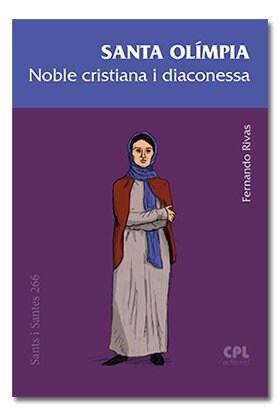 SANTA OLIMPIA, NOBLE CRISTIANA I DIACONESSA (Paperback)