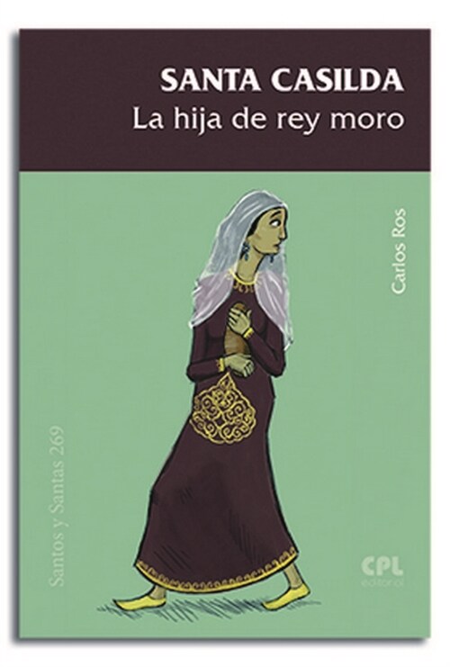 SANTA CASILDA, LA HIJA DEL REY MORO (Paperback)