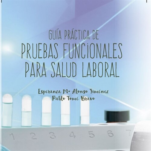 GUIA PRACTICA DE PRUEBAS FUNCIONALES PARA SALUD LABORAL (Paperback)