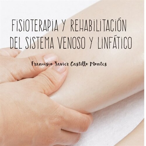 FISIOTERAPIA Y REHABILITACION DEL SISTEMA VENOSO Y LINFATIC (Paperback)