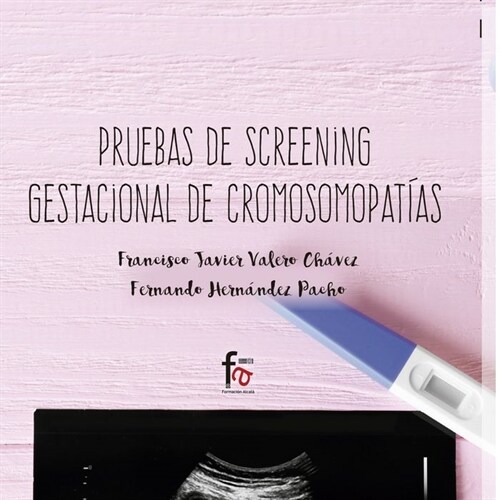 PRUEBAS DE SCREENING GESTACIONAL DE CROMOSOMOPATIAS (Paperback)