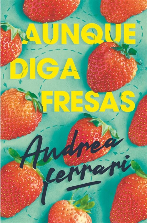 AUNQUE DIGA FRESAS (Paperback)