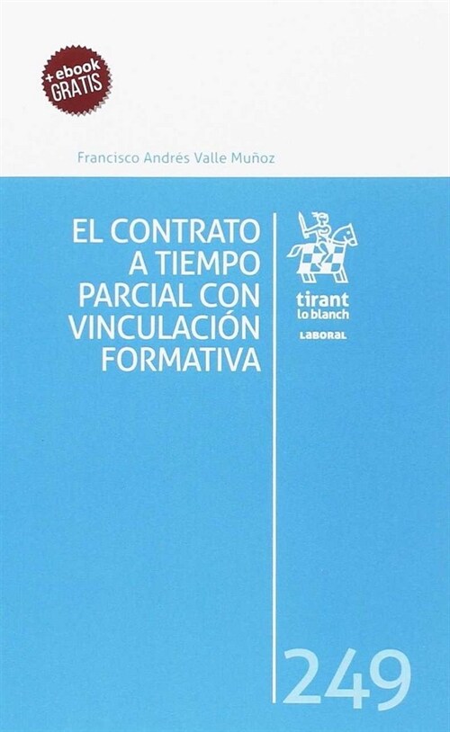 CONTRATO A TIEMPO PARCIAL CON VINCULACION FORMATIVA,EL (Paperback)