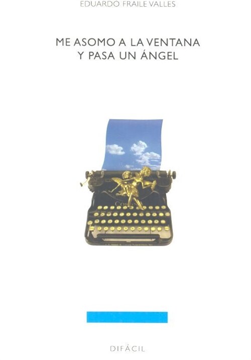 ME ASOMO A LA VENTANA Y PASA UN ANGEL (Book)