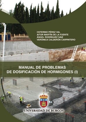 MANUAL DE PROBLEMAS DE DOSIFICACION DE HORMIGONES (I) (Book)