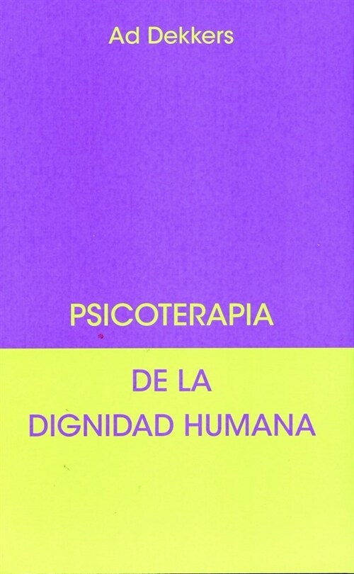 PSICOTERAPIA DE LA DIGNIDAD HUMANA (Book)