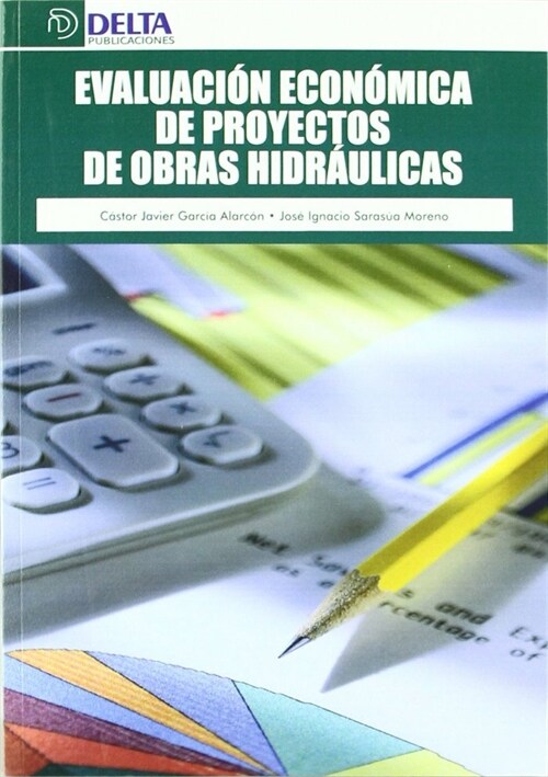 EVALUACION ECONOMICA DE PROYECTOS DE OBRAS HIDRAULICAS (Paperback)