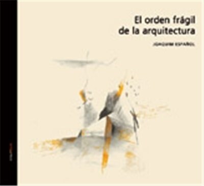 ORDEN FRAGIL DE LA ARQUITECTURA - ARQUITHESIS (Book)