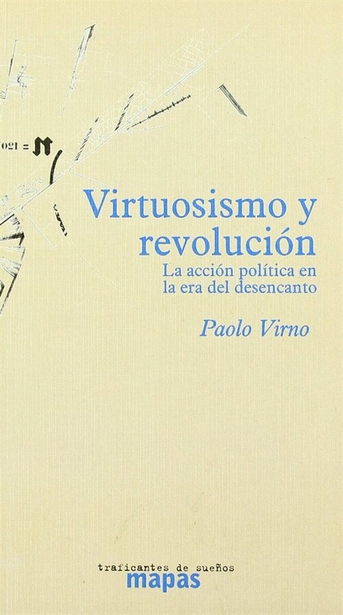 VIRTUOSISMO Y REVOLUCION: LA ACCION POLITICA EN LA ERA DEL D (Paperback)