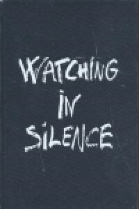 WATCHING IN SILENCE (Book)