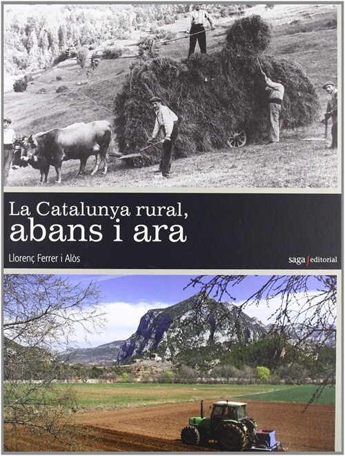 CATALUNYA RURAL, ABANS I ARA,LA (Hardcover)