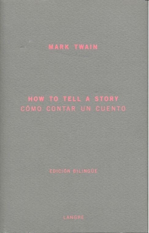 COMO CONTAR UN CUENTO HOW TO TELL A STORY. (Book)