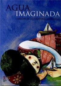 AGUA IMAGINADA TRATADO DE LAS CRIATURAS SUMERGIDAS (Paperback)