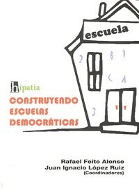 CONSTRUYENDO ESCUELAS DEMOCRATICAS (Book)