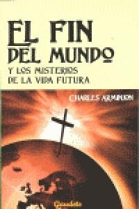 FIN DEL MUNDO Y LOS MISTERIOS DE LA VIDA FUTURA (Book)