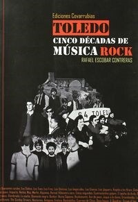 TOLEDO CINCO DECADAS DE MUSICA ROCK (Book)