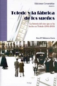 TOLEDO Y LA FABRICA DE LOS SUENOS (Book)