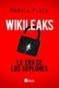 WIKILEAKS LA ERA DE LOS SOPLONES (Book)