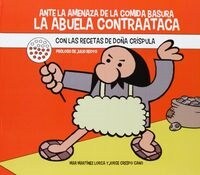 ANTE LA AMENZA DE LA COMIDA BASURA LA ABUELA CONTRAATACA : C (Book)