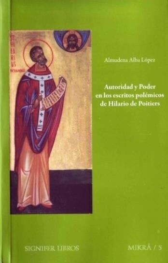 AUTORIDAD Y PODER EN LOS ESCRITOS POLEMICOS DE HILARIO DE PO (Book)