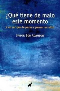 ¿QUE TIENE DE MALO ESTE MOMENTO, A NO SER QUE TE PARES A PEN (Paperback)