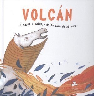 VOLCAN, EL CABALLO SALVAJE DE LA ISLA DE SALVORA (Hardcover)