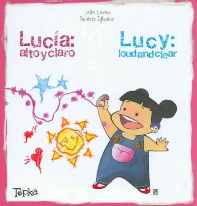 LUCIA, ALTO Y CLARO : LUCY, LOUD AND CLEAR (Hardcover)