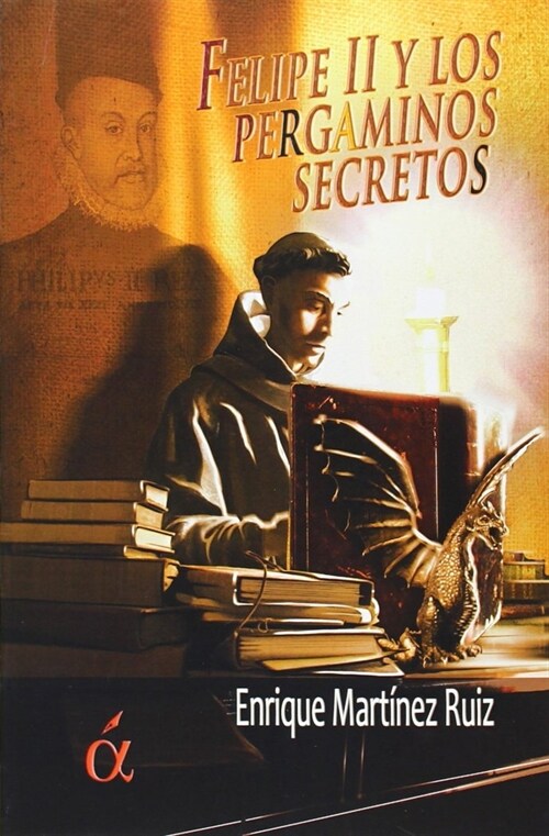 FELIPE II Y LOS PERGAMINOS SECRETOS (Book)