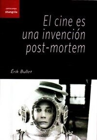 CINE ES UNA INVENCION POST MORTEM,EL (Paperback)