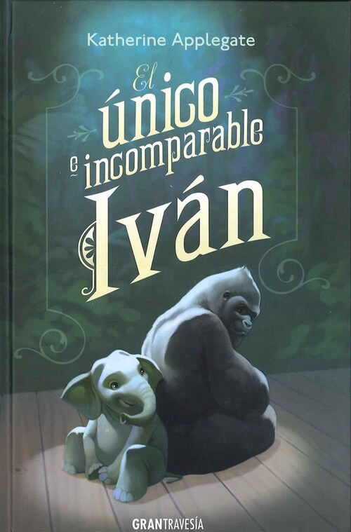 UNICO E INCOMPARABLE IVAN,EL (Book)