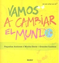 VAMOS A CAMBIAR EL MUNDO (Book)