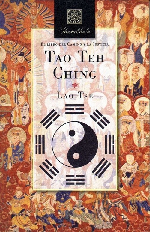 TAO TEH CHING EL LIBRO DEL CAMINO Y LA JUSTICIA (Paperback)